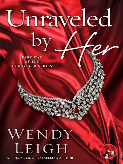 Title details for Unraveled by Her by Wendy Leigh - Wait list